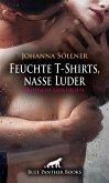 Feuchte T-Shirts, nasse Luder Erotische Geschichte (eBook, ePUB) Feuchte T-Shirts, nasse Luder Erotische Geschichte (eBook, ePUB)