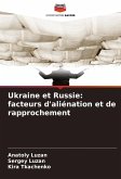 Ukraine et Russie: facteurs d'aliénation et de rapprochement
