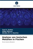 Analyse von toxischen Metallen in Fischen Analyse von toxischen Metallen in Fischen