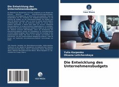 Die Entwicklung des Unternehmensbudgets - Karpenko, Yulia;Letichevskaya, Oksana