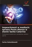 Impeachment w mediach: sprawa Paulo Afonso w stanie Santa Catarina Impeachment w mediach: sprawa Paulo Afonso w stanie Santa Catarina