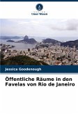 Öffentliche Räume in den Favelas von Rio de Janeiro Öffentliche Räume in den Favelas von Rio de Janeiro