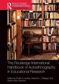The Routledge International Handbook of Autoethnography in Educational Research The Routledge International Handbook of Autoethnography in Educational Research