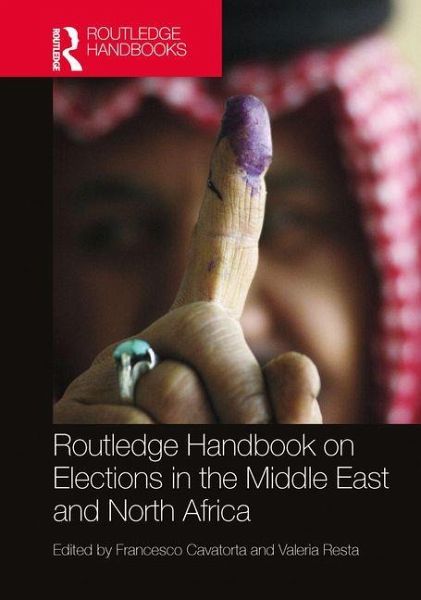 Routledge Handbook on Elections in the Middle East and North Africa Routledge Handbook on Elections in the Middle East and North Africa