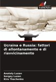 Ucraina e Russia: fattori di allontanamento e di riavvicinamento