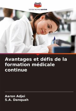 Avantages et défis de la formation médicale continue - Adjei, Aaron;Danquah, S.A.