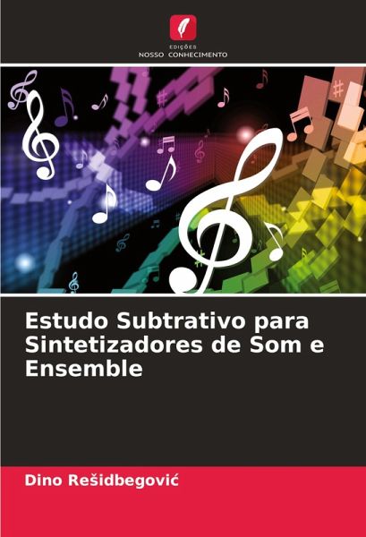Estudo Subtrativo para Sintetizadores de Som e Ensemble Estudo Subtrativo para Sintetizadores de Som e Ensemble