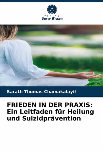 FRIEDEN IN DER PRAXIS: Ein Leitfaden für Heilung und Suizidprävention