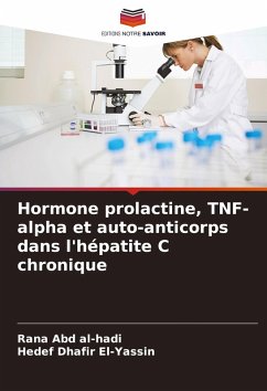 Hormone prolactine, TNF-alpha et auto-anticorps dans l'hépatite C chronique - al-hadi, Rana Abd;El-Yassin, Hedef Dhafir