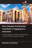 Prof. Mostafa A-B Ebrahim Contributi in ingegneria e istruzione Prof. Mostafa A-B Ebrahim Contributi in ingegneria e istruzione