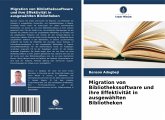 Migration von Bibliothekssoftware und ihre Effektivität in ausgewählten Bibliotheken