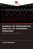 Système de télémédecine basé sur un ordinateur embarqué Système de télémédecine basé sur un ordinateur embarqué