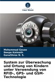 System zur Überwachung und Ortung von Kindern unter Verwendung von RFID-, GPS- und GSM-Technologie