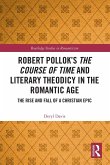 Robert Pollok's The Course of Time and Literary Theodicy in the Romantic Age Robert Pollok's The Course of Time and Literary Theodicy in the Romantic Age