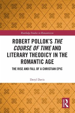 Robert Pollok's The Course of Time and Literary Theodicy in the Romantic Age - Davis, Deryl