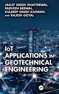 IoT Applications in Geotechnical Engineering - Dhatterwal, Jagjit Singh; Kaswan, Kuldeep Singh; Berwal, Parveen; Goel, Rajesh