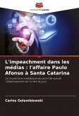 L'impeachment dans les médias : l'affaire Paulo Afonso à Santa Catarina L'impeachment dans les médias : l'affaire Paulo Afonso à Santa Catarina