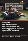 Sviluppo dell'architettura dell'interfaccia dei messaggi per il sistema operativo Android