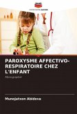 PAROXYSME AFFECTIVO-RESPIRATOIRE CHEZ L'ENFANT PAROXYSME AFFECTIVO-RESPIRATOIRE CHEZ L'ENFANT