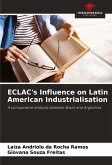 ECLAC's Influence on Latin American Industrialisation ECLAC's Influence on Latin American Industrialisation