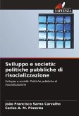 Sviluppo e società: politiche pubbliche di risocializzazione Sviluppo e società: politiche pubbliche di risocializzazione