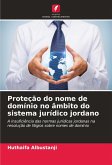 Proteção do nome de domínio no âmbito do sistema jurídico jordano Proteção do nome de domínio no âmbito do sistema jurídico jordano