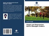 Angst und Depression durch Übungen lindern Angst und Depression durch Übungen lindern