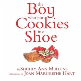 The Boy Who Put Cookies In A Shoe The Boy Who Put Cookies In A Shoe