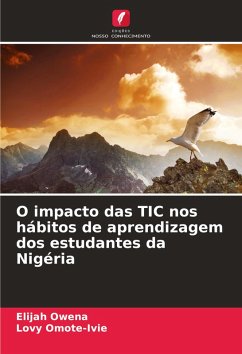 O impacto das TIC nos hábitos de aprendizagem dos estudantes da Nigéria - Owena, Elijah;Omote-Ivie, Lovy
