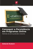 Conseguir a Persistência em Programas Online Conseguir a Persistência em Programas Online