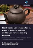 Identificatie van kleisoorten in Uttar Pradesh, India door middel van remote sensing-techniek Identificatie van kleisoorten in Uttar Pradesh, India door middel van remote sensing-techniek