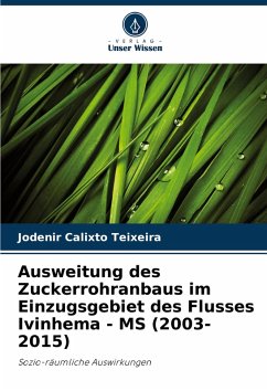 Cover Ausweitung des Zuckerrohranbaus im Einzugsgebiet des Flusses Ivinhema - MS (2003-2015)