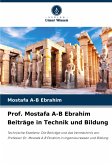 Prof. Mostafa A-B Ebrahim Beiträge in Technik und Bildung Prof. Mostafa A-B Ebrahim Beiträge in Technik und Bildung