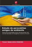 Estudo de perovskitas amigas do ambiente Estudo de perovskitas amigas do ambiente