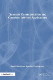 Quantum Communication and Quantum Internet Applications Quantum Communication and Quantum Internet Applications