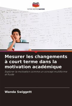 Mesurer les changements à court terme dans la motivation académique - Swiggett, Wanda