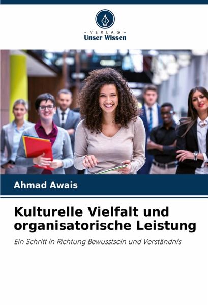 Kulturelle Vielfalt und organisatorische Leistung Kulturelle Vielfalt und organisatorische Leistung