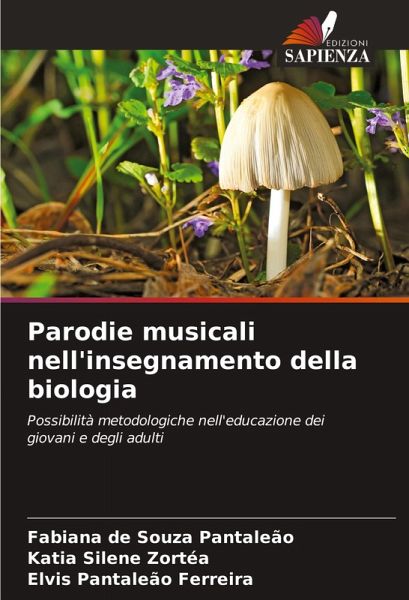 Parodie musicali nell'insegnamento della biologia Parodie musicali nell'insegnamento della biologia