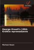 George Orwell's 1984: Krótkie wprowadzenie George Orwell's 1984: Krótkie wprowadzenie