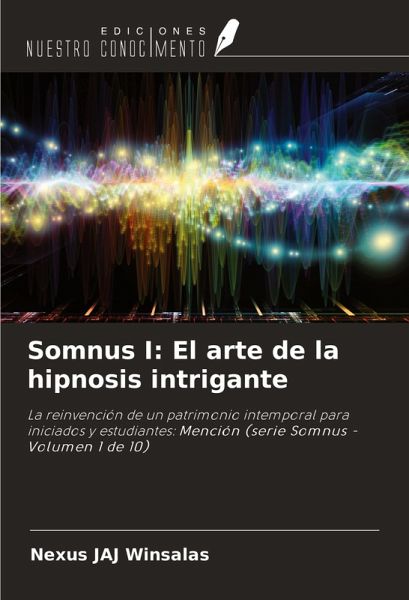 Somnus I: El arte de la hipnosis intrigante Somnus I: El arte de la hipnosis intrigante
