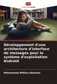 Développement d'une architecture d'interface de messages pour le système d'exploitation Android Développement d'une architecture d'interface de messages pour le système d'exploitation Android