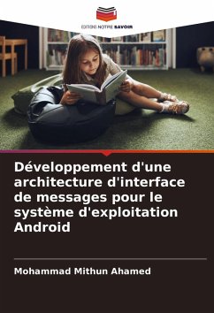 Développement d'une architecture d'interface de messages pour le système d'exploitation Android - Ahamed, Mohammad Mithun