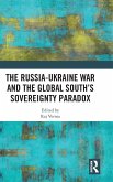 The Russia-Ukraine War and the Global South's Sovereignty Paradox The Russia-Ukraine War and the Global South's Sovereignty Paradox