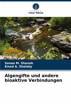Algengifte und andere bioaktive Verbindungen - Shanab, Sanaa M.;Shalaby, Emad A.