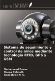 Sistema de seguimiento y control de niños mediante tecnología RFID, GPS y GSM Sistema de seguimiento y control de niños mediante tecnología RFID, GPS y GSM