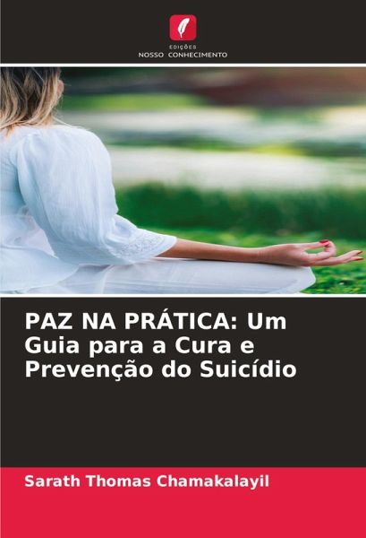 PAZ NA PRÁTICA: Um Guia para a Cura e Prevenção do Suicídio