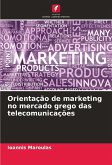 Orientação de marketing no mercado grego das telecomunicações Orientação de marketing no mercado grego das telecomunicações