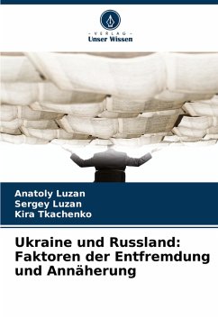 Cover Ukraine und Russland: Faktoren der Entfremdung und Annäherung