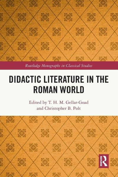 Didactic Literature in the Roman World Didactic Literature in the Roman World