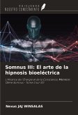 Somnus III: El arte de la hipnosis bioeléctrica Somnus III: El arte de la hipnosis bioeléctrica
